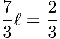 $\frac{7}{3}\ell=\frac{2}{3}$