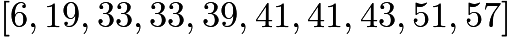 $[6,19,33,33,39,41,41,43,51,57]$