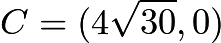 $C=(4\sqrt{30}, 0)$