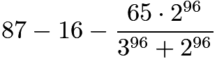 $87 - 16 - \frac{65 \cdot 2^{96}}{3^{96}+2^{96}}$