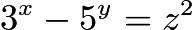 $3^x - 5^y = z^2$