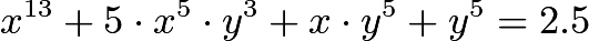 $x^{13}+5\cdot x^5\cdot y^3+x\cdot y^5+y^5=2.5$