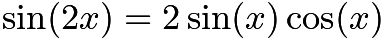 $\sin (2x) = 2\sin (x) \cos (x)$