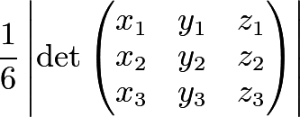 \[\frac16\left|\det\begin{pmatrix} x_1 & y_1 & z_1\\ x_2 & y_2 & z_2\\ x_3 & y_3 & z_3 \end{pmatrix}\right|\]