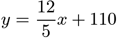 $y=\frac{12}{5}x+110$