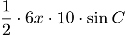 $\frac{1}{2} \cdot 6x \cdot 10 \cdot \sin C$