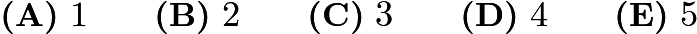 $\textbf{(A)}\ 1\qquad\textbf{(B)}\ 2\qquad\textbf{(C)}\ 3\qquad\textbf{(D)}\ 4\qquad \textbf{(E)}\ 5$