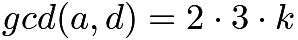 $gcd(a,d)=2 \cdot 3 \cdot k$