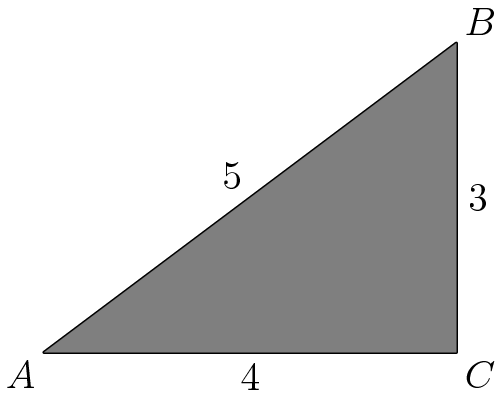 [asy] draw((0,0)--(4,0)--(4,3)--(0,0)); label("$A$", (0,0), SW); label("$B$", (4,3), NE); label("$C$", (4,0), SE); label("$4$", (2,0), S); label("$3$", (4,1.5), E); label("$5$", (2,1.5), NW); fill(origin--(0,0)--(4,3)--(4,0)--cycle, gray); [/asy]