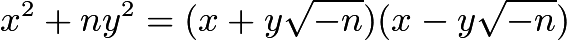 $x^2+ny^2=(x+y\sqrt{-n})(x-y\sqrt{-n})$