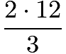 $\frac{2\cdot12}{3}$