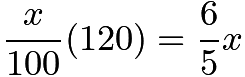 $\frac{x}{100}(120) = \frac65 x$