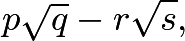 $p\sqrt q-r\sqrt s,$