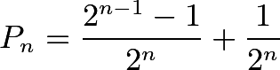 \[P_n = \frac{2^{n-1} - 1}{2^n} + \frac{1}{2^n}\]