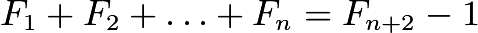 $F_{1}+F_{2}+ \ldots +F_{n}=F_{n+2}-1$