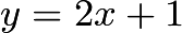 $y=2x+1$