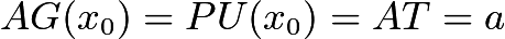 $AG(x_0) = PU(x_0) = AT = a$