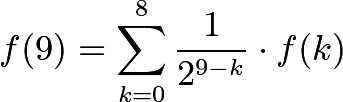 \[f(9) = \sum_{k=0}^8 \frac{1}{2^{9-k}} \cdot f(k)\]