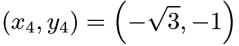 $(x_4,y_4)=\left(-\sqrt{3}, -1\right)$