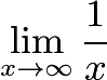 $\lim_{x\to\infty}\frac{1}{x}$