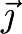 $\vec{\jmath}$