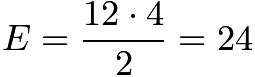 $E = \frac{12 \cdot 4}{2} = 24$