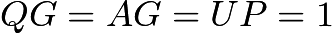 $QG=AG=UP=1$