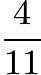 $\frac{4}{11}$