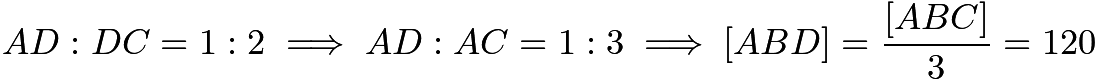 $AD:DC = 1:2 \implies AD:AC = 1:3 \implies [ABD] =\frac{[ABC]}{3} = 120$