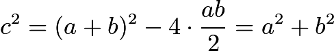 $c^2 = (a+b)^2 - 4 \cdot \frac{ab}2 = a^2 + b^2$