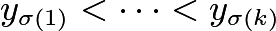 $y_{\sigma(1)} < \dotsb < y_{\sigma(k)}$