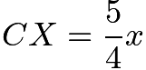 $CX = \frac54 x$