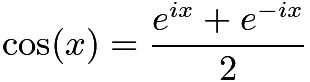 $\cos (x) = \frac{e^{ix} + e^{-ix}}{2}$