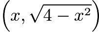 $\left(x,\sqrt{4-x^2}\right)$