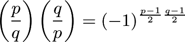 \[\left(\frac{p}{q}\right)\left(\frac{q}{p}\right)=(-1)^{\frac{p-1}{2}\frac{q-1}{2}}\]