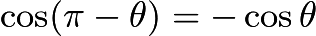 $\cos(\pi-\theta)=-\cos\theta$