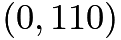 $(0, 110)$