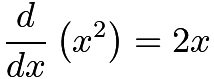 $\frac{d}{dx}\left(x^2\right) = 2x$