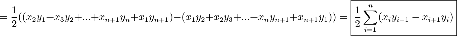 \[=\frac{1}{2}((x_2y_1+x_3y_2+...+x_{n+1}y_n+x_1y_{n+1})-(x_1y_2+x_2y_3+...+x_ny_{n+1}+x_{n+1}y_1))=\boxed{\frac{1}{2}\sum_{i=1}^n(x_iy_{i+1}-x_{i+1}y_i)}\]