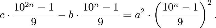 \[c\cdot\frac{10^{2n}-1}{9} - b\cdot\frac{10^n-1}{9} = a^2\cdot\left(\frac{10^n-1}{9}\right)^2.\]