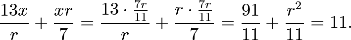 \[\frac{13x}{r} + \frac{xr}{7} = \frac{13 \cdot \frac{7r}{11}}{r} + \frac{r \cdot \frac{7r}{11}}{7} = \frac{91}{11} + \frac{r^2}{11} = 11.\]