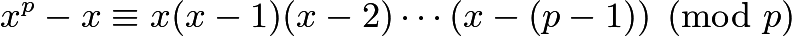 $x^{p} - x \equiv x(x-1)(x-2) \cdots (x-(p-1)) \pmod{p}$