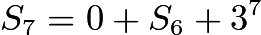 $S_{7} = 0 + S_{6} + 3^{7}$