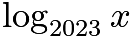 $\log_{2023}x$