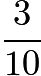 $\frac{3}{10}$