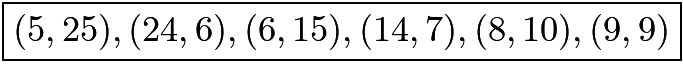 $\boxed{(5, 25), (24, 6), (6, 15), (14, 7), (8, 10), (9, 9)}$