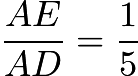 $\frac{AE}{AD} = \frac{1}{5}$