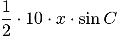 $\frac{1}{2} \cdot 10 \cdot x \cdot \sin C$