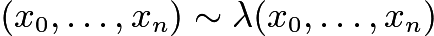 $(x_0, \dots, x_n) \sim \lambda (x_0, \dots, x_n)$