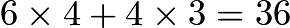 $6\times 4 + 4\times 3 = 36$